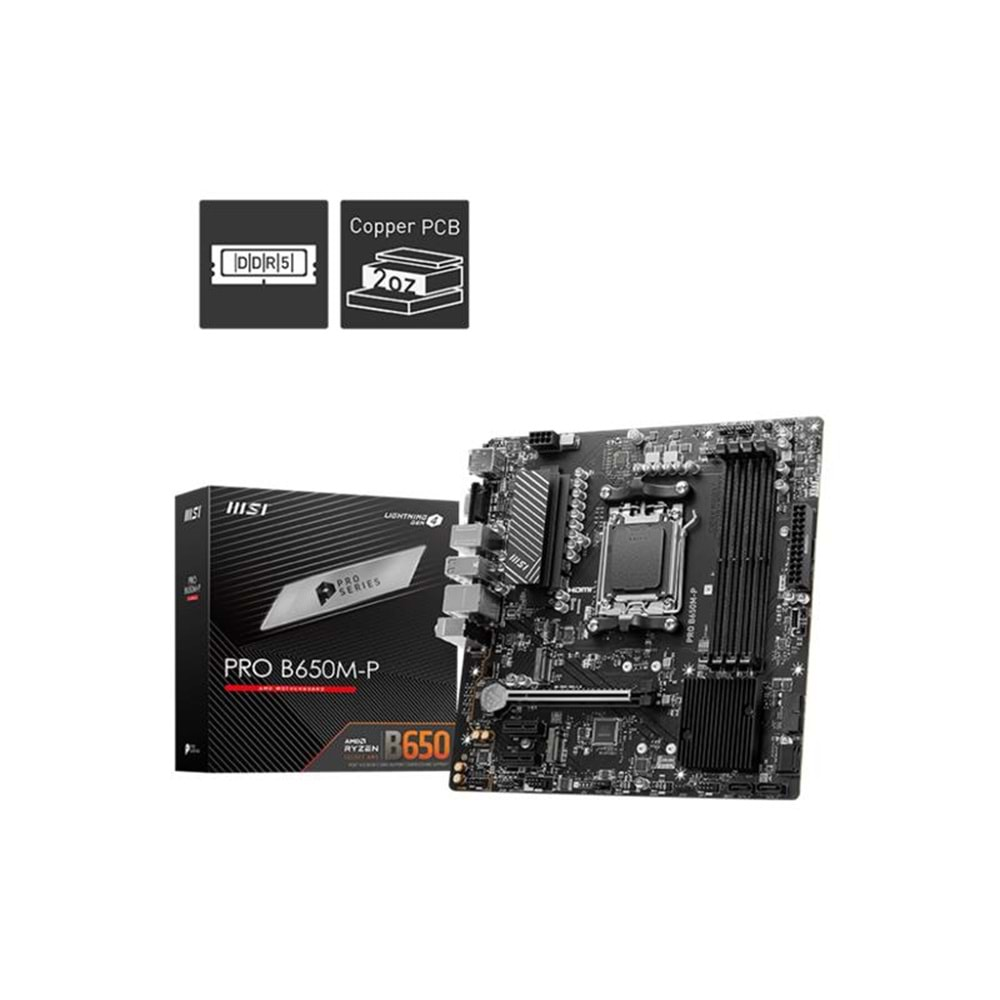 MSI PRO B650M-P DDR5 7200MHZ 1XVGA 1XHDMI 1XDP 2XM.2 USB 3.2 MATX AM5 ( AMD AM5 7000 SERİLİ İŞLEMCİ UYUMLU) 